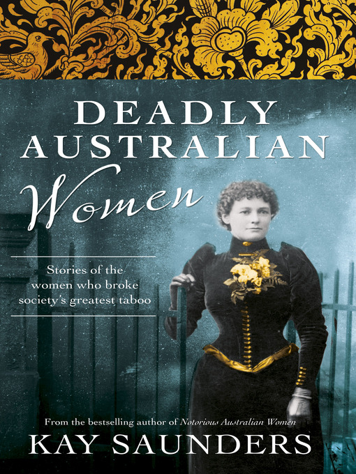 Title details for Deadly Australian Women by Kay Saunders - Available